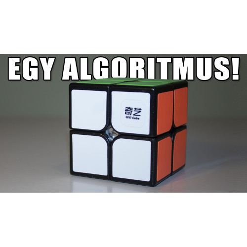 2x2 Rubik Kocka Kirakása EGY Algoritmussal